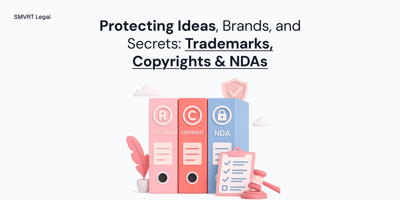Trademark vs Copyright vs NDA: Protect Your Ideas, Brand, and Secrets
